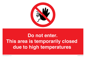Do not enter. This area is temporarily closed due to high temperatures